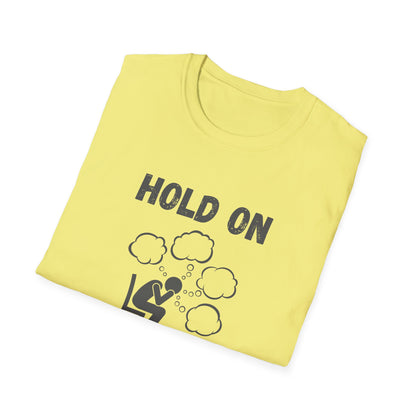 Hold On I Need to Overthink This T-Shirt - Funny Office Humor Tee