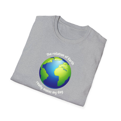 Rotation of the Earth Makes My Day T-Shirt - Funny Science Humor Tee