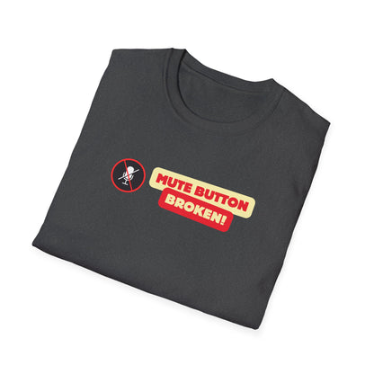 Mute Button Broke T-Shirt - Funny Office Humor Tee - Talkative Worker Shirt