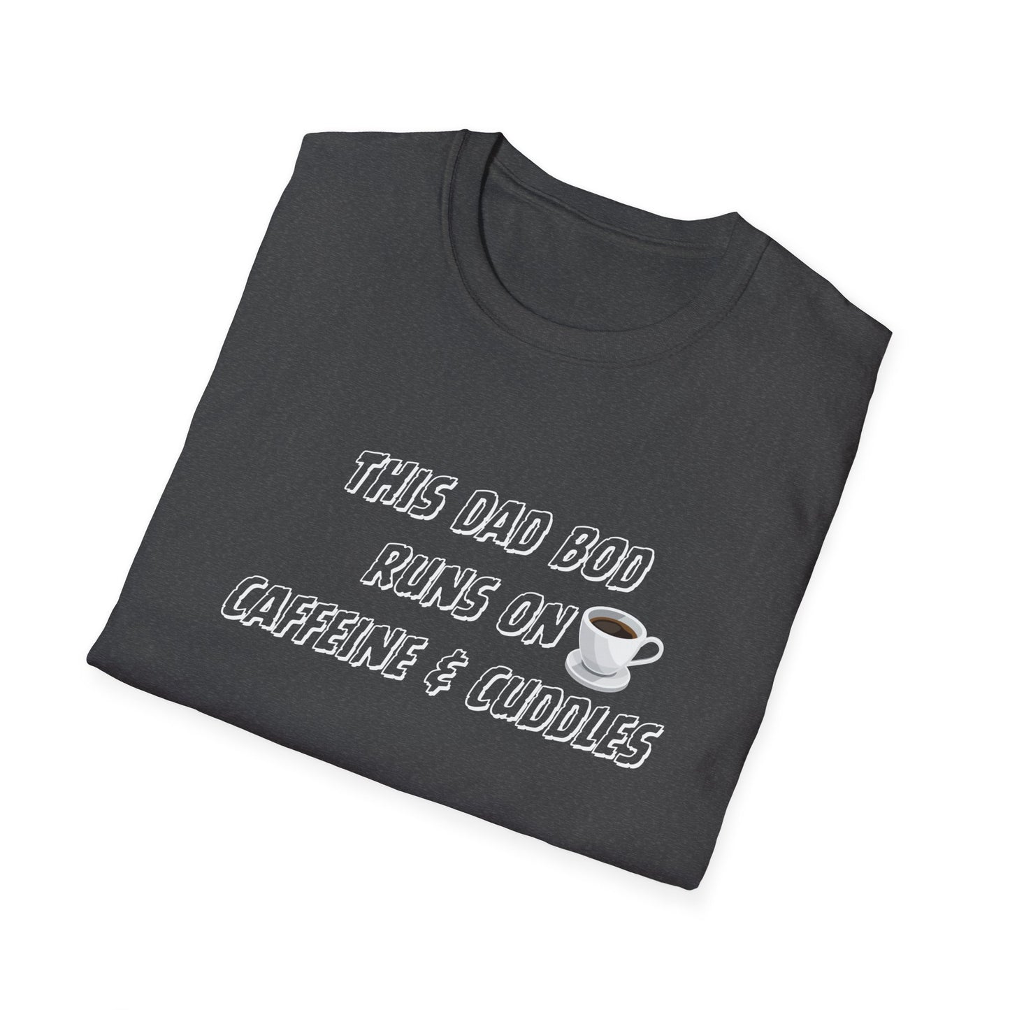 This Dad Bod Runs on Coffee and Cuddles T-Shirt - Funny Dad Life Tee