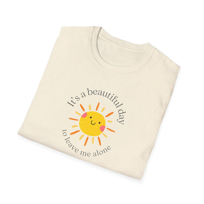 It's a Great Day to Leave Me Alone T-Shirt - Funny Parenting Humor Tee