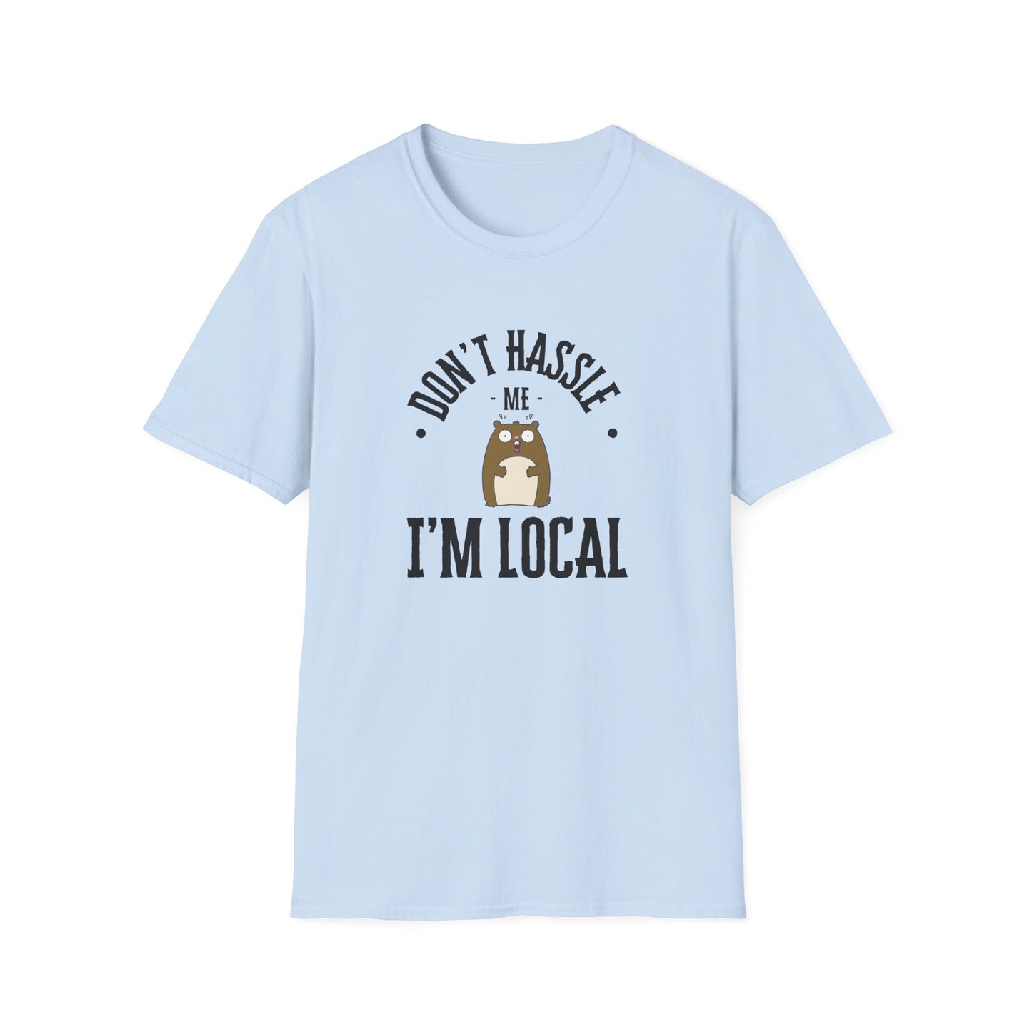 Don't Hassle Me, I'm Local T-Shirt - Funny 90s Retro Movie Quote Tee - What About Bob Shirt