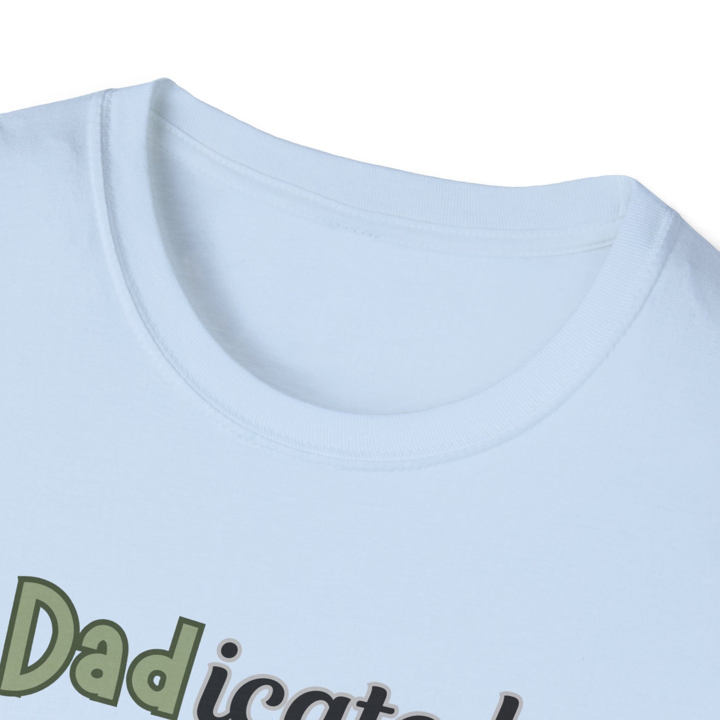 Dadicated T-Shirt - Funny Father's Day Tee - Humorous Dad Pun Shirt - Perfect Gift for Dads - Fatherhood Humor