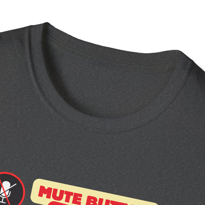 Mute Button Broke T-Shirt - Funny Office Humor Tee - Talkative Worker Shirt