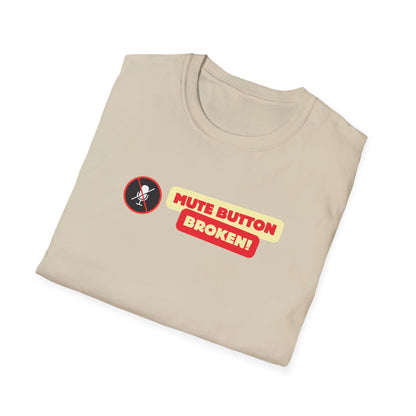 Mute Button Broke T-Shirt - Funny Office Humor Tee - Talkative Worker Shirt