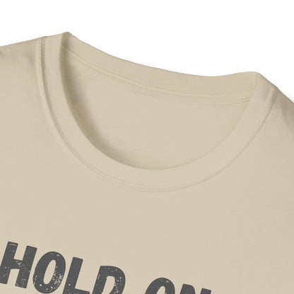 Hold On I Need to Overthink This T-Shirt - Funny Office Humor Tee