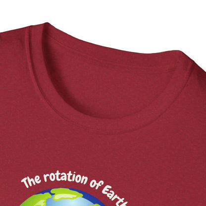 Rotation of the Earth Makes My Day T-Shirt - Funny Science Humor Tee