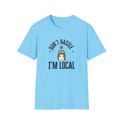 Don't Hassle Me, I'm Local T-Shirt - Funny 90s Retro Movie Quote Tee - What About Bob Shirt