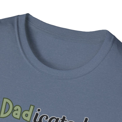 Dadicated T-Shirt - Funny Father's Day Tee - Humorous Dad Pun Shirt - Perfect Gift for Dads - Fatherhood Humor