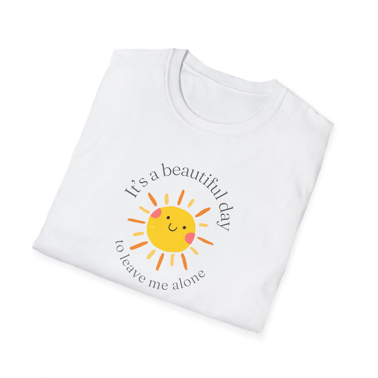 It's a Great Day to Leave Me Alone T-Shirt - Funny Parenting Humor Tee