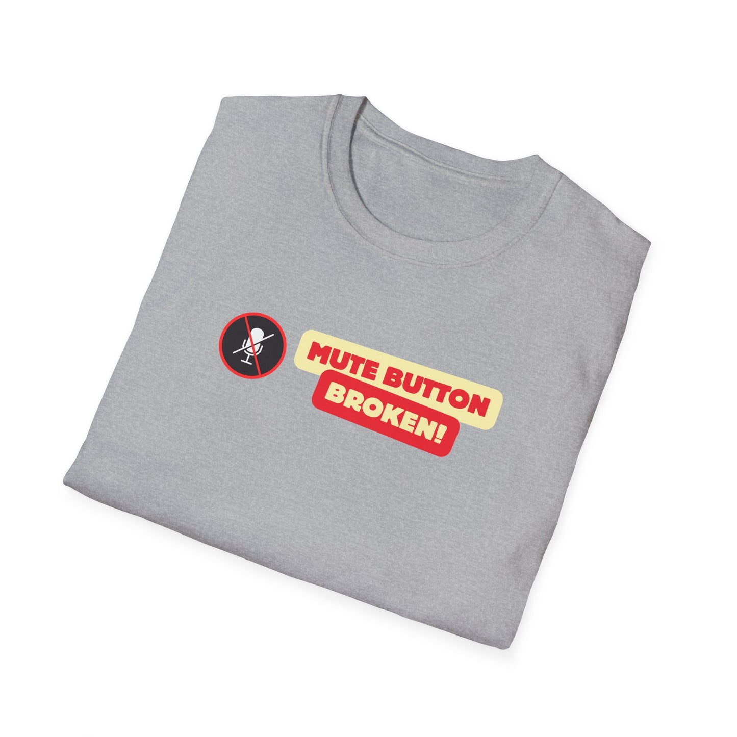 Mute Button Broke T-Shirt - Funny Office Humor Tee - Talkative Worker Shirt