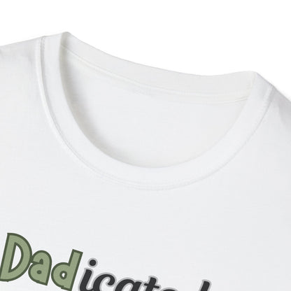 Dadicated T-Shirt - Funny Father's Day Tee - Humorous Dad Pun Shirt - Perfect Gift for Dads - Fatherhood Humor