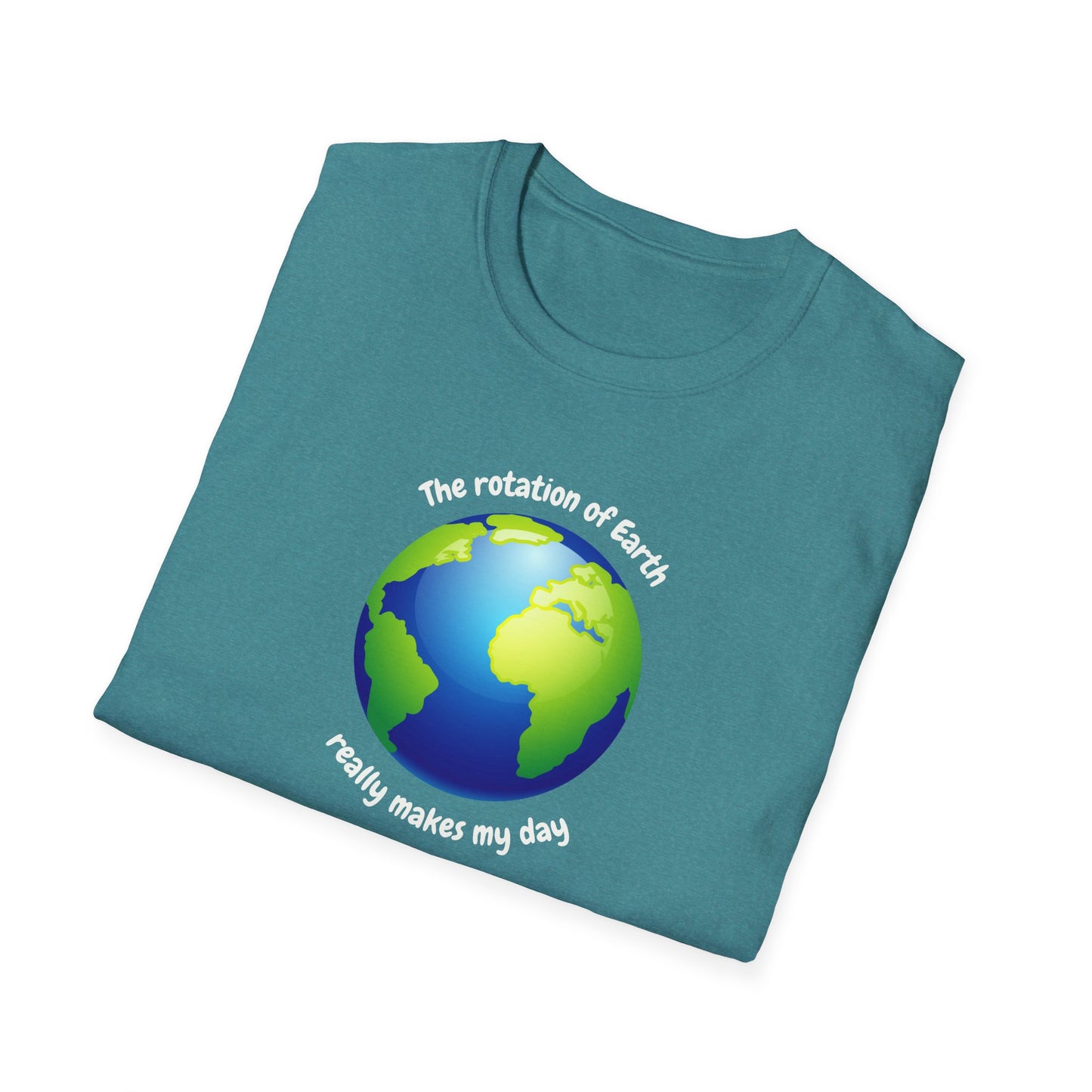 Rotation of the Earth Makes My Day T-Shirt - Funny Science Humor Tee