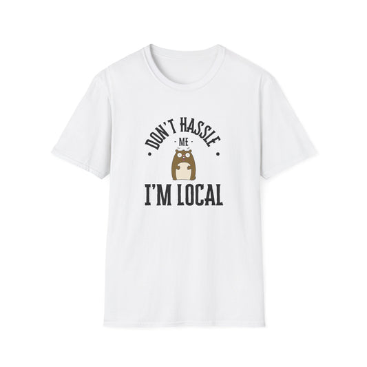 Don't Hassle Me, I'm Local T-Shirt - Funny 90s Retro Movie Quote Tee - What About Bob Shirt