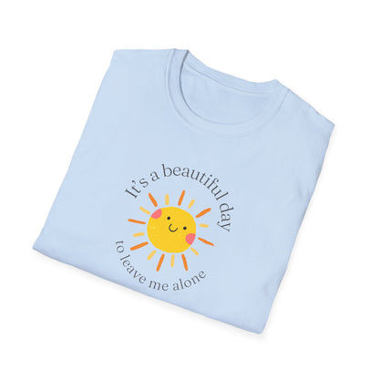 It's a Great Day to Leave Me Alone T-Shirt - Funny Parenting Humor Tee