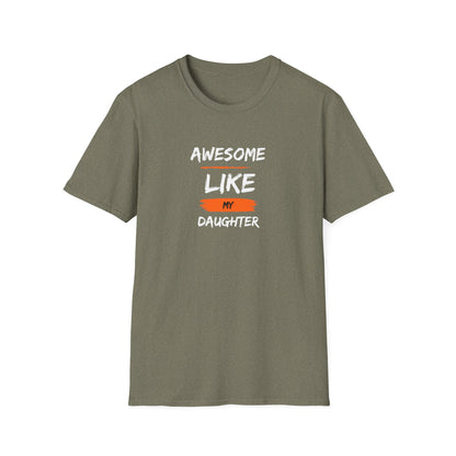 Awesome Like My Daughter T-Shirt - Funny Father's Day Gift for Dads