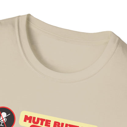 Mute Button Broke T-Shirt - Funny Office Humor Tee - Talkative Worker Shirt