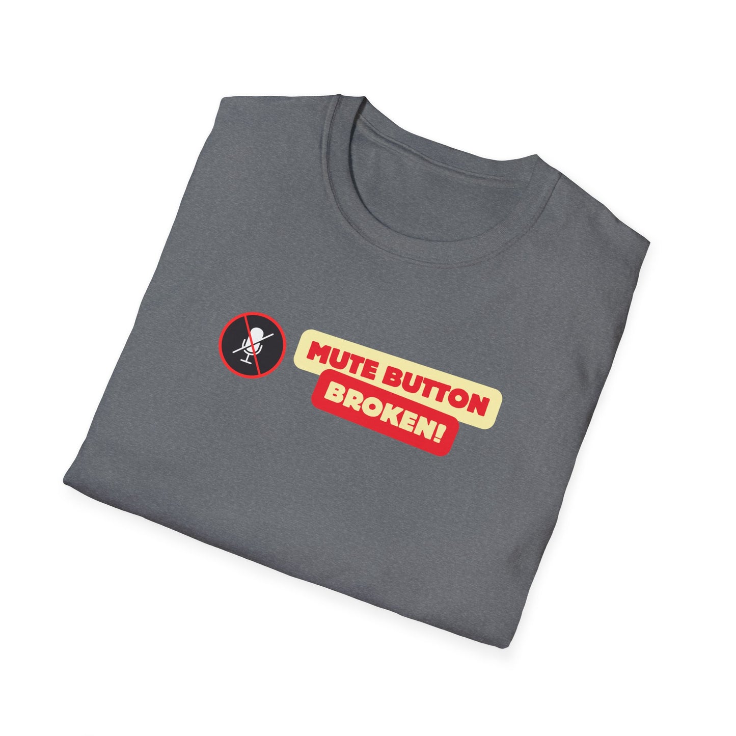 Mute Button Broke T-Shirt - Funny Office Humor Tee - Talkative Worker Shirt