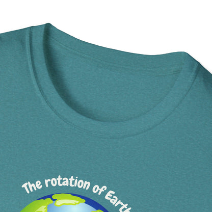 Rotation of the Earth Makes My Day T-Shirt - Funny Science Humor Tee