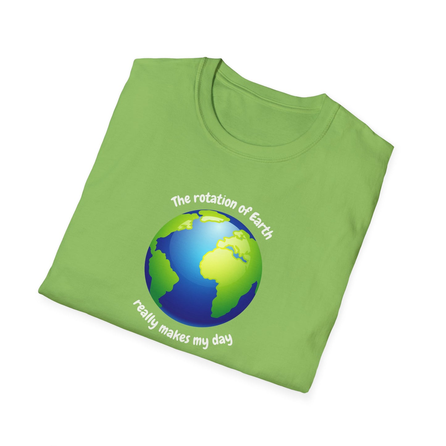 Rotation of the Earth Makes My Day T-Shirt - Funny Science Humor Tee