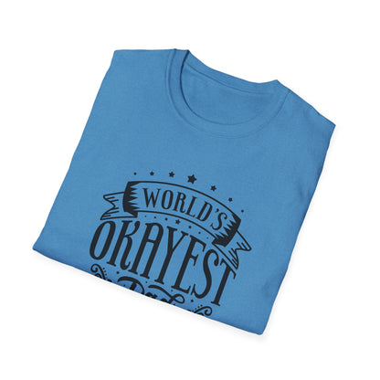 Most Okayest Dad T-Shirt - Funny Retro Shirt - Perfect Father's Day Gift for Dads